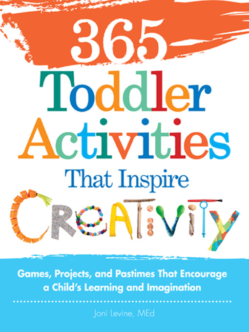 Title details for 365 Toddler ActivitiesThat Inspire Creativity by Joni Levine - Wait list